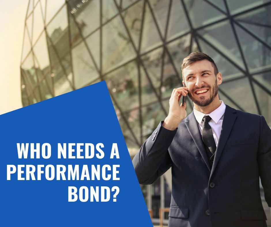 Who needs a Performance Bond? - A businessman is calling a company for a performance bond.